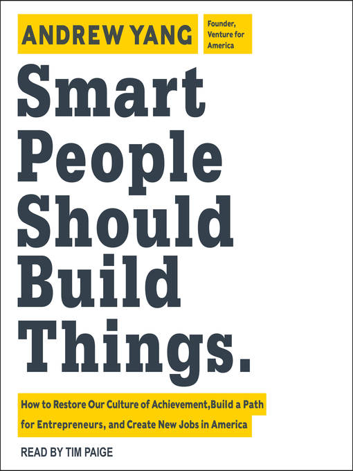 Title details for Smart People Should Build Things by Andrew Yang - Available